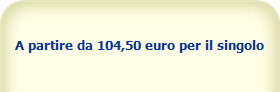 A partire da 104,50 euro per il singolo